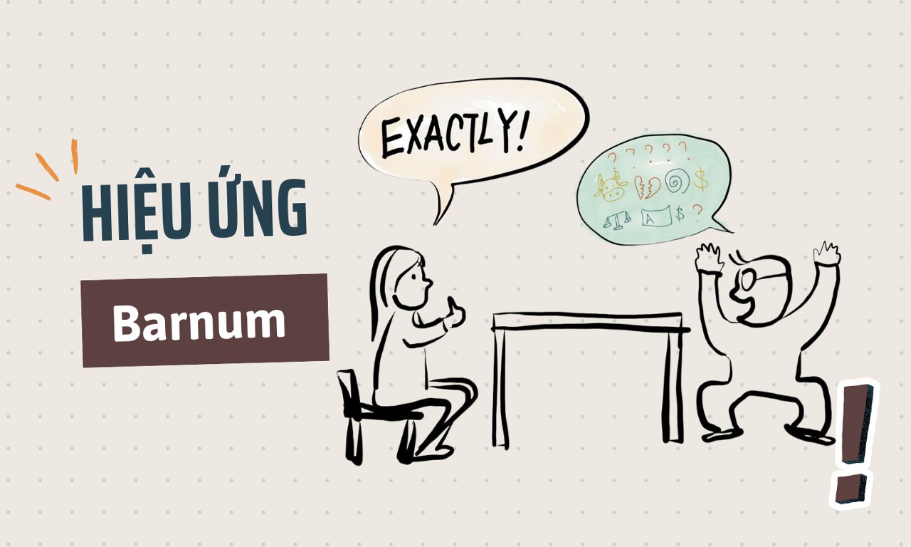 Hiệu ứng Barnum là gì? Hiểu đúng để không bị đánh lừa