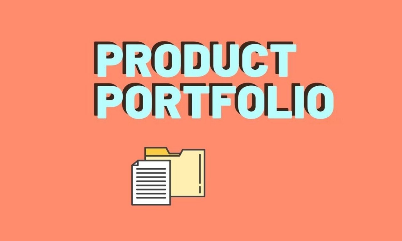 Product portfolio là gì? Ý nghĩa và cách xây dựng chuẩn chỉnh