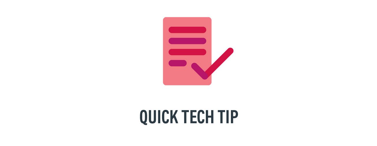 Quick Tech Tip