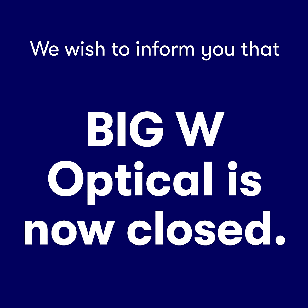 BIG W Optical is now closed