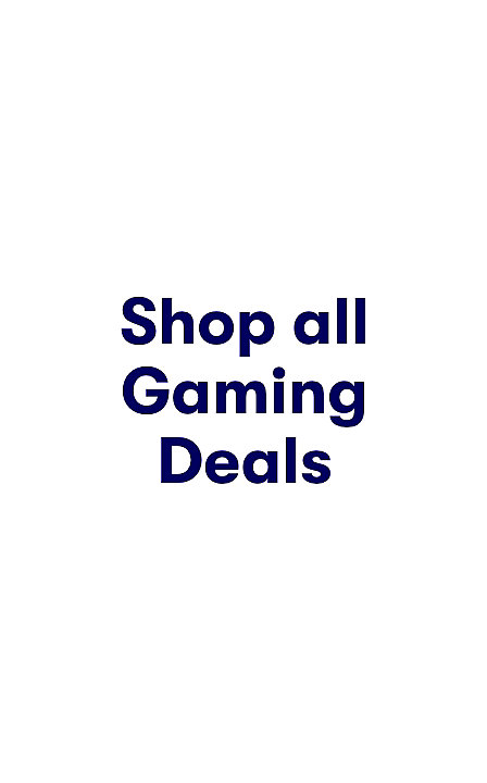Shop all Gaming Deals