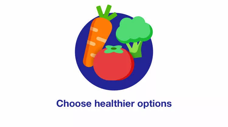 Choose healthier options