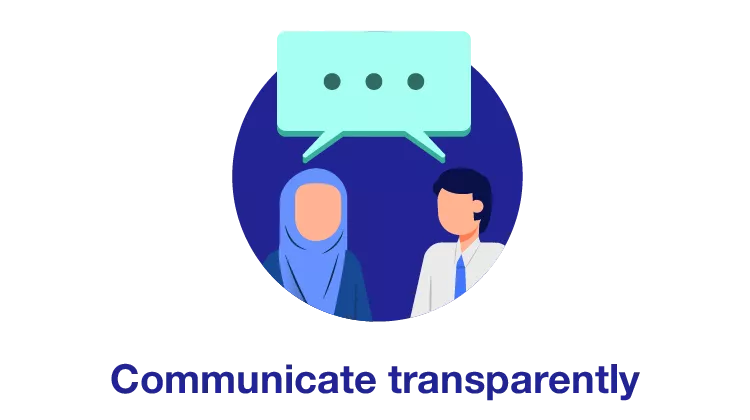 Communicate transparently 