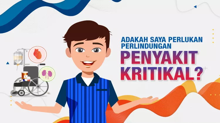 Adakah Saya Perlukan Perlindungan Penyakit Kritikal