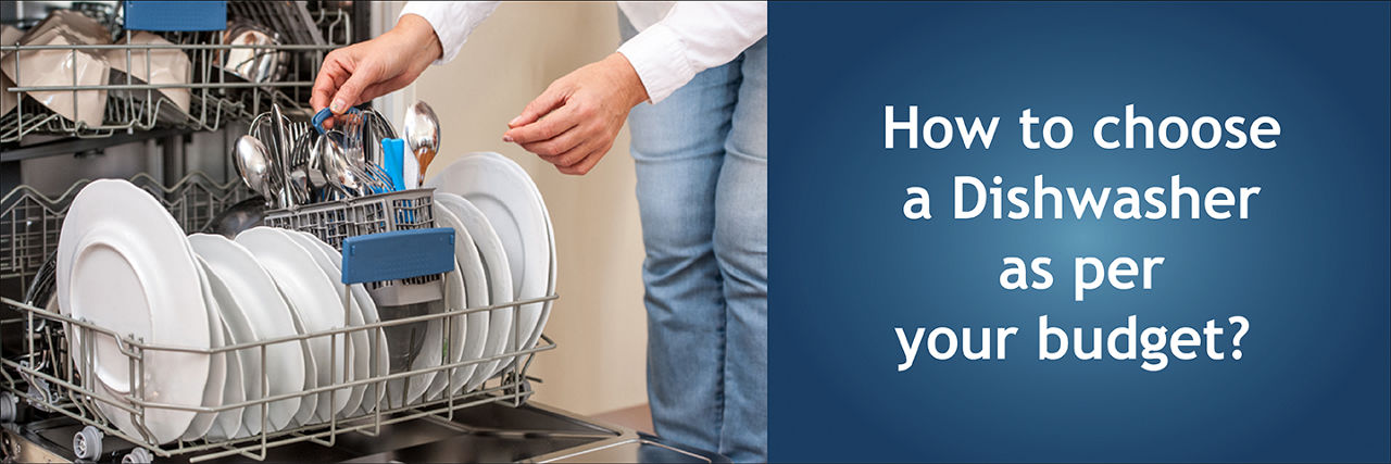 How to Choose a Dishwasher that Matches Your Budget ?
