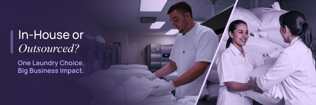 In-House or Outsourced? One Laundry Choice. Big Business Impact.