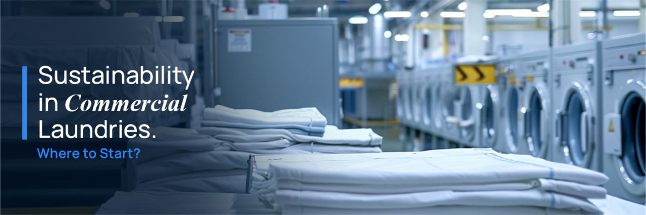 Sustainability in Commercial Laundries. Where to Start?