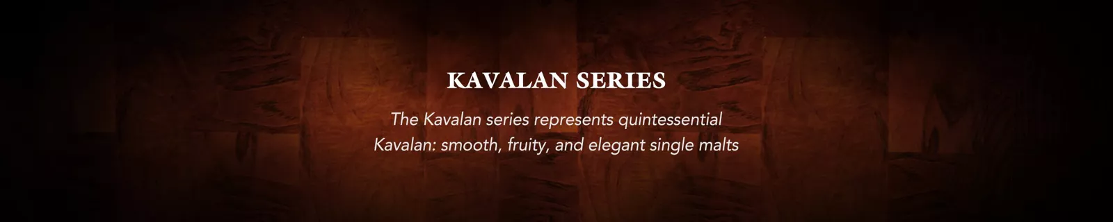 Kavalan Series