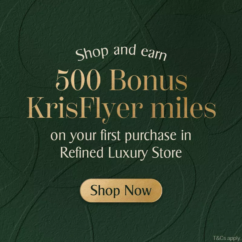 Shop and Earn 500 Bonus KrisFlyer miles - Refined Luxury Concept Store