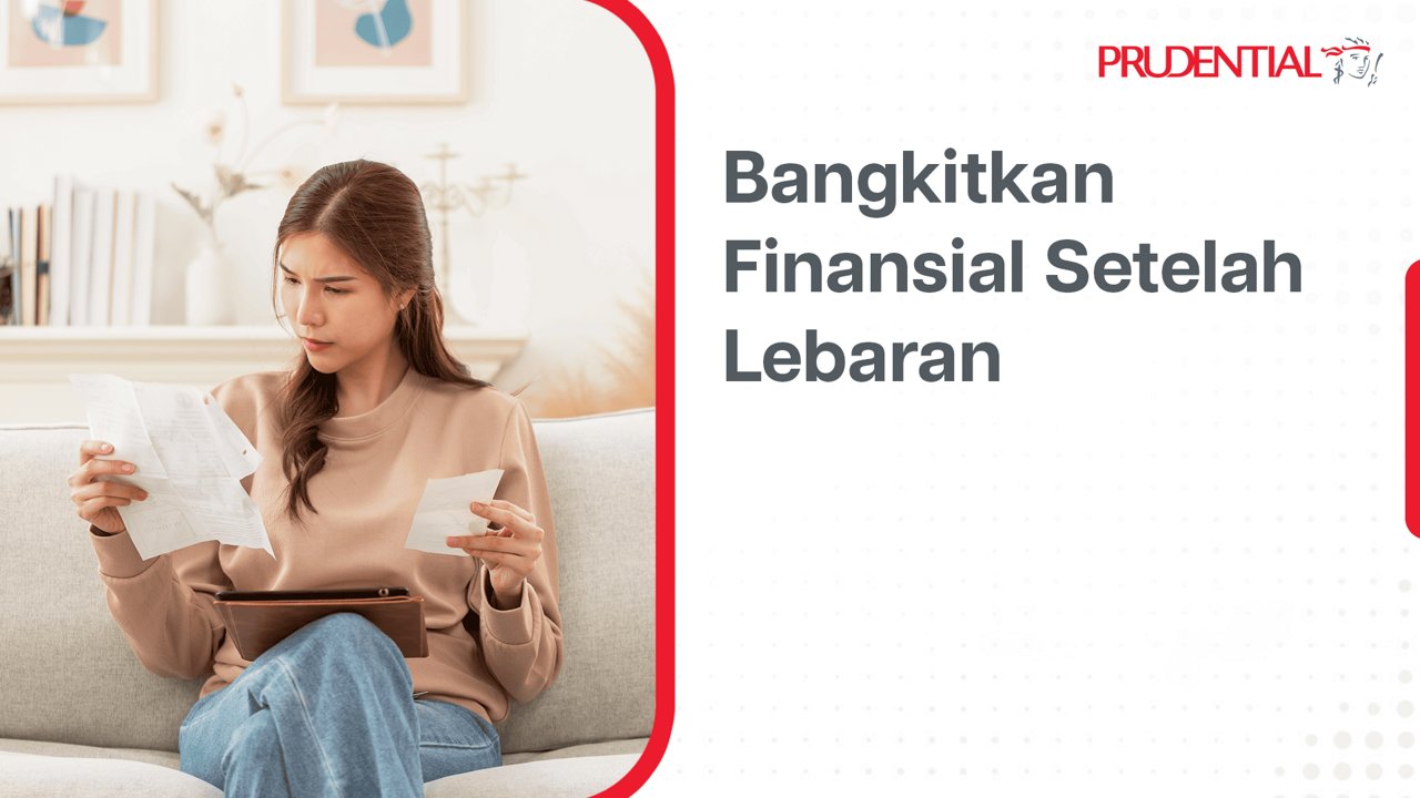 A young woman sits on a sofa holding financial papers and a tablet, appearing to review her finances. The setting is a cozy living room with neutral decor and framed art on the wall. The mood is focused and contemplative, with soft beige and light tones. The visible text includes 'Bangkitkan Finansial Setelah Lebaran' and 'PRUDENTIAL' in the upper right corner.