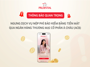 Prudential ngưng nộp phí bảo hiểm bằng tiền mặt qua ngân hàng ACB