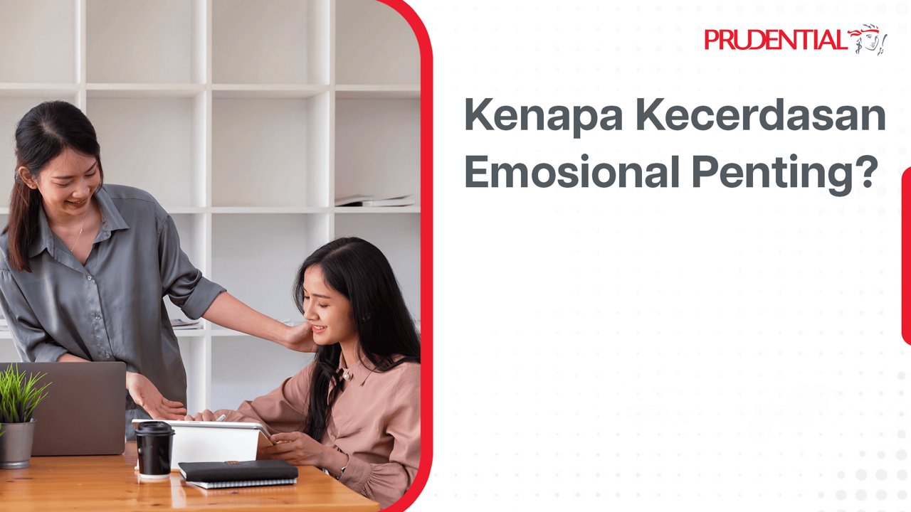 The image features two women in a modern office setting, one offering support to the other. The visual includes laptops, notebooks, and a plant on the desk, emphasizing a professional environment. The text 'Kenapa Kecerdasan Emosional Penting?' and the Prudential logo are clearly visible, highlighting the importance of emotional intelligence. The mood is supportive and caring, with neutral tones and a clean layout.