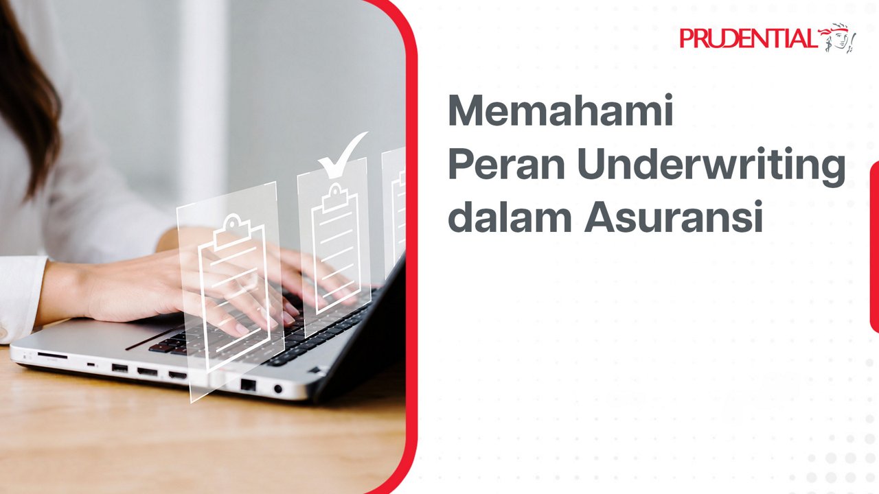 Digital banner in Indonesian explaining the role of underwriting in insurance. A person types on a laptop while transparent clipboard icons appear, symbolizing document review and approval. The Prudential name and logo are visible in the top right corner, with the main headline text on a clean white background. The overall design uses red and white accents for a modern, professional look.