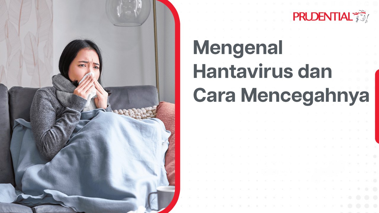 Sebuah materi edukasi kesehatan menampilkan seorang perempuan duduk di sofa dengan selimut, tampak kurang sehat. Teks besar di sisi kanan bertuliskan "Mengenal Hantavirus dan Cara Mencegahnya" dalam bahasa Indonesia. Desain visual menggunakan latar putih bersih dengan aksen merah dan abu-abu, memberi kesan informatif dan profesional. Komposisi menekankan pencegahan penyakit dan kesadaran kesehatan di rumah.