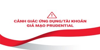 Nâng cao cảnh giác với đối tượng lừa đảo mạo danh prudential