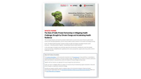 Role of Public-Private Partnerships in Mitigating Health Challenges Brought by Climate Change and Accelerating Health Resilience (2024)