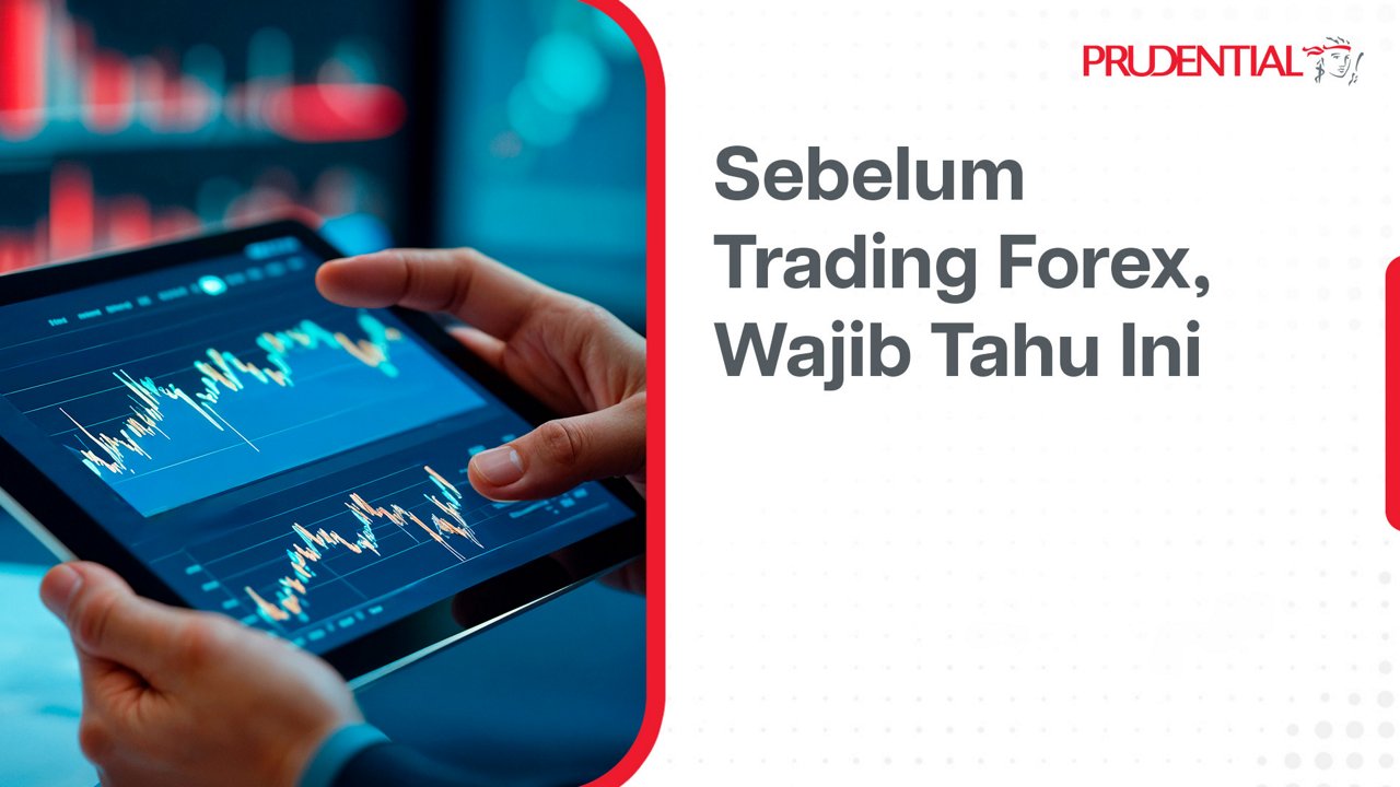 A person holds a tablet displaying colorful forex trading charts and candlestick graphs. The scene appears in a financial or trading environment with blurred market data screens in the background. On the right side, Indonesian text reads "Sebelum Trading Forex, Wajib Tahu Ini" alongside a Prudential wordmark. The overall design uses a clean layout with red and blue accents for a professional financial education theme.