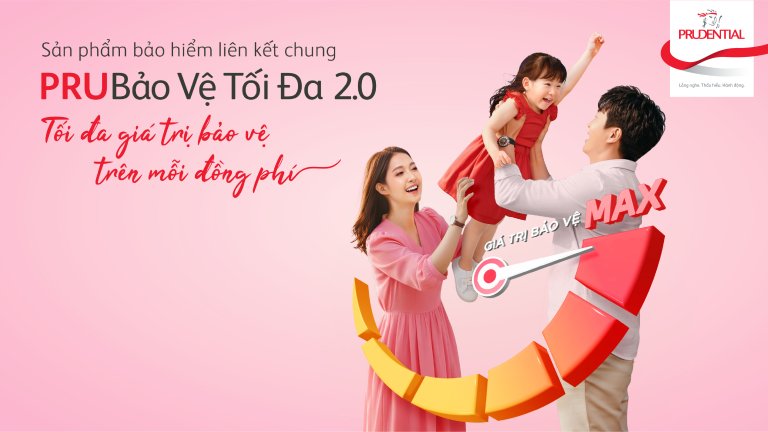 sản phẩm bảo hiểm liên kết chung PRUBảo Vệ Tối Đa 2.0