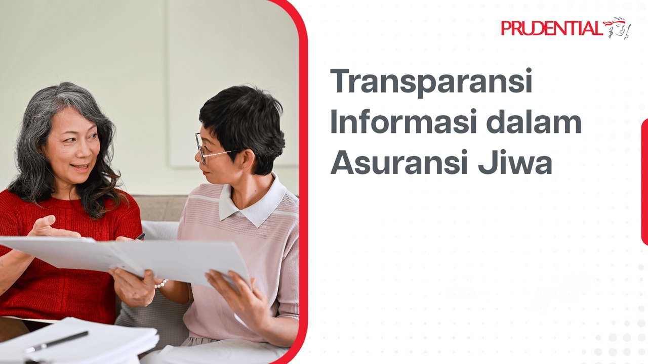 Two adult women are seated indoors, engaged in a discussion while reviewing paperwork. The setting appears to be a consultation or meeting, with one woman holding documents and the other listening attentively. The mood is professional and informative, with neutral tones and a clean background. The visible text includes 'Prudential' and 'Transparansi Informasi dalam Asuransi Jiwa,' emphasizing transparency in life insurance information.