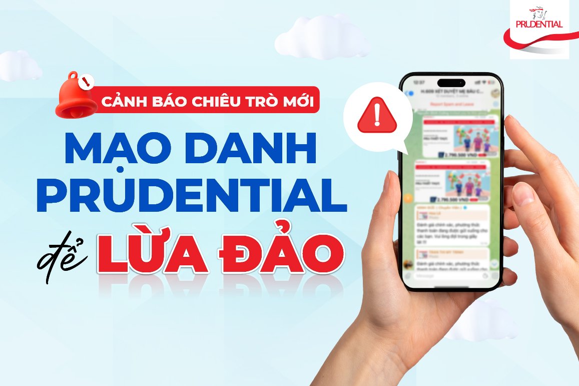 Cảnh báo chiêu trò mới mạo danh Prudential để lừa đảo