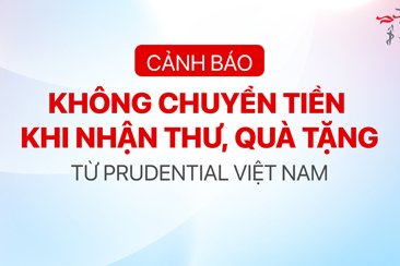 Cảnh báo lừa đảo: Không chuyển tiền khi nhận thư, quà tặng từ Prudential Việt Nam