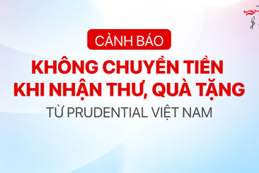 Cảnh báo lừa đảo: Không chuyển tiền khi nhận thư, quà tặng từ Prudential Việt Nam