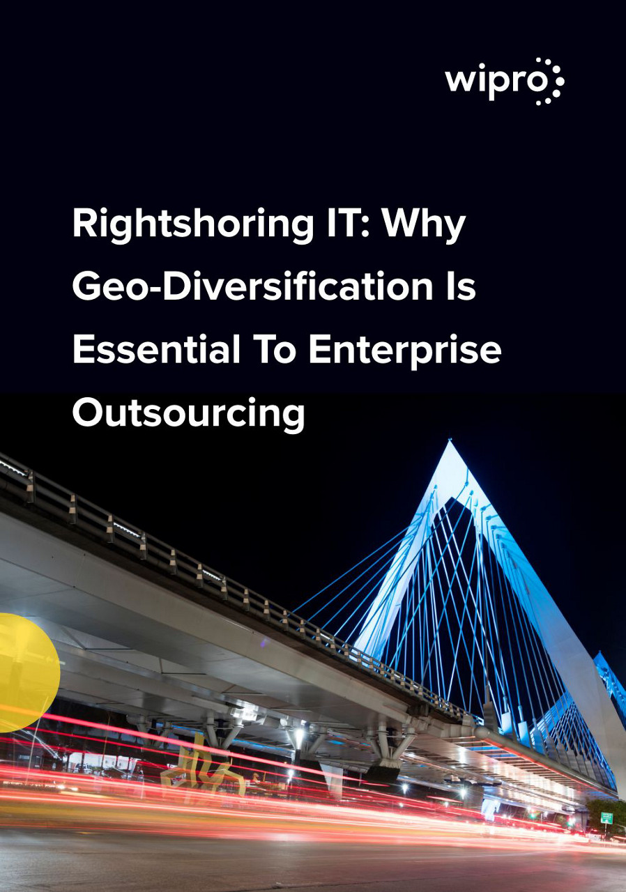 Rightshoring IT: Why Geo-Diversification Is Essential To Enterprise Outsourcing